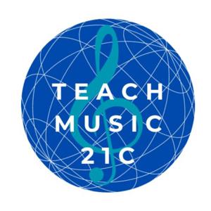 Teach Music 21C Podcast Series