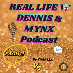 Real Life with Dennis & Mynx