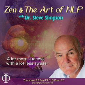 Zen & The Art of NLP with Dr. Stephen Simpson: A lot more success with a lot less stress™