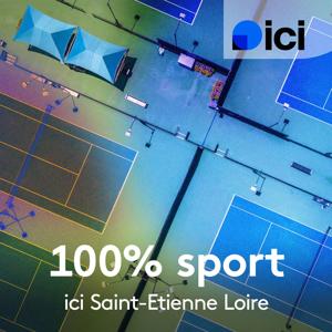 100% sport, ICI Saint-Étienne Loire