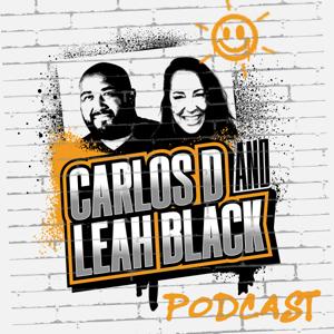 The Carlos D and Leah Black Podcast
