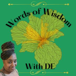Words of Wisdom with DE