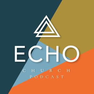 The Echo Church Podcast