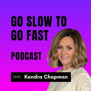Go Slow To Go Fast Podcast
