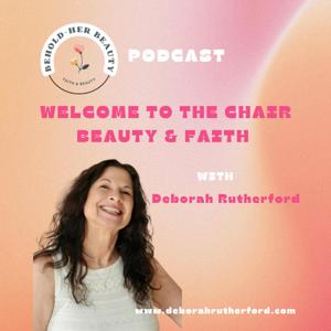 Behold-Her Beauty with Deborah Rutherford