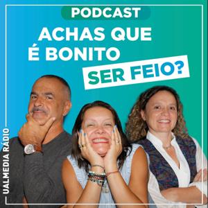 Achas que é bonito ser feio?