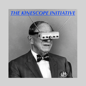 The Kinescope Initiative - SFPPN