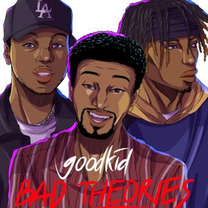goodkid, BAD Theories