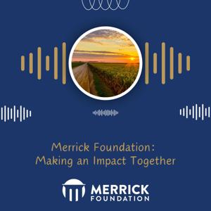 Merrick Foundation: Making an Impact Together