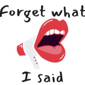 Forget What I Said