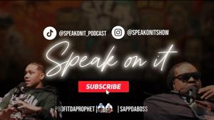 Speak On It Podcast