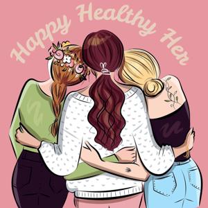 Happy Healthy Her Podcast