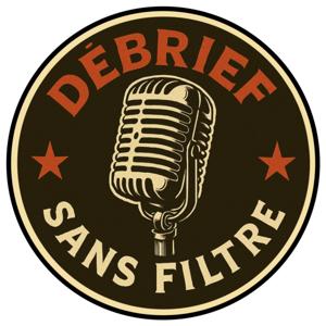 Débrief Sans Filtre