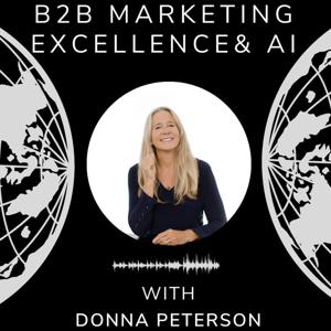 B2B Marketing Excellence & AI Podcast
