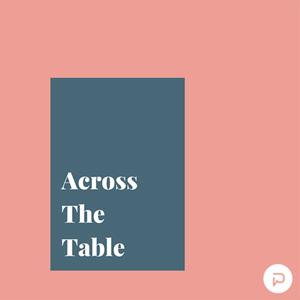 Across the Table