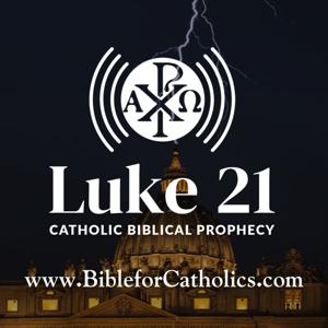 Luke21 - Catholic Biblical Prophecy