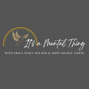 It's a Mental Thing Podcast with Erica Wilson