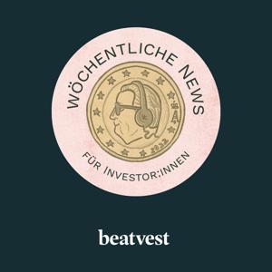 beatvest: Wöchentliche News für selbstbewusstes Investieren