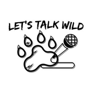 Let's Talk Wild