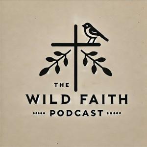 The Wild Faith Podcast