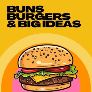 Buns, Burgers & Big Ideas