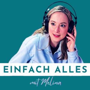 Der Einfach Alles Podcast mit Melina