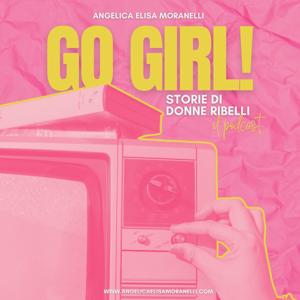 Go girl! Storie di donne ribelli