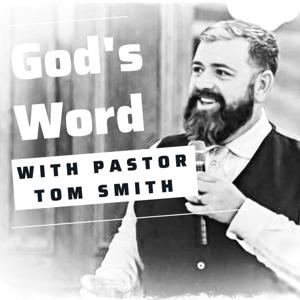 God's Word with Pastor Tom Smith