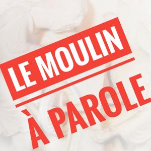 Le Moulin  à Parole