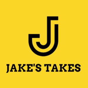 Jake's Takes