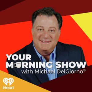 Your Morning Show With Michael DelGiorno by iHeartPodcasts
