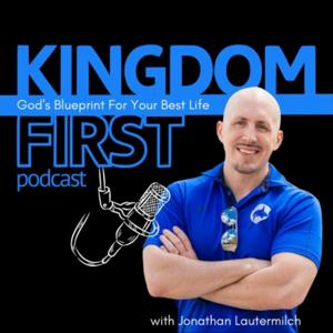 Kingdom First Podcast - God's Blueprint For Your Best Life