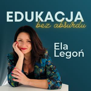 Ela Legoń - Edukacja bez absurdu