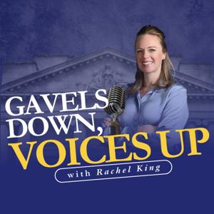 Gavels Down, Voices Up with Attorney Rachel King