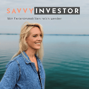 SAVVY INVESTOR - Mit Ferienimmobilien reich werden