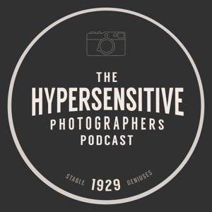 The Hypersensitive Photographers Podcast