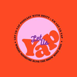Let Us Yap