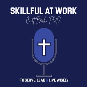 Skillful at Work with Curt Beck, Ph.D.