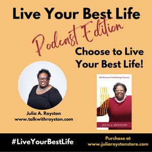 Live the Best Life Podcast with Julia Royston