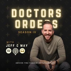 Doctor's Orders with Jeff C. May