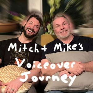 Mitch & Mike's Voice Over Journey