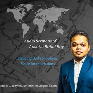 Apostle Rahul Roy audio sermons