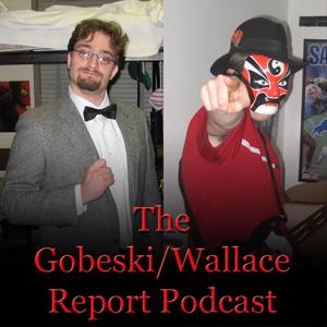 The Gobeski/Wallace Report Podcast