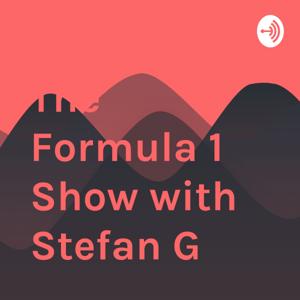 The Formula 1 Show with Stefan G