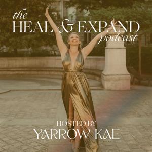 The Heal and Expand Podcast