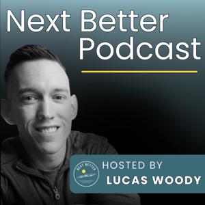 The Next Better Podcast