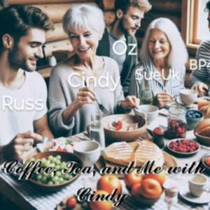 Coffee, Tea and Me with Cindy