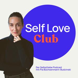 Self Love Club - Der Selbstliebe Podcast mit Pia Büchsenmann-Budzinski