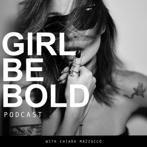 Girl Be Bold Podcast