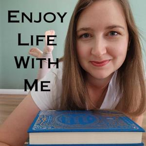 Enjoy Life With Me